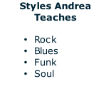 Styles Andrea Teaches  Rock Blues Funk  Soul