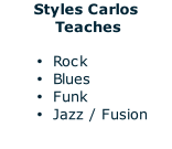 Styles Carlos  Teaches  Rock Blues Funk  Jazz / Fusion