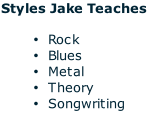 Styles Jake Teaches  Rock Blues Metal Theory Songwriting